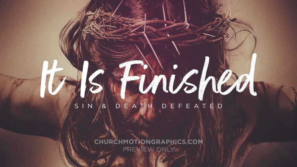 Easter — Holy Week graphic: It is finished; sin and death defeated